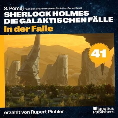 In der Falle (Sherlock Holmes - Die galaktischen Fälle, Folge 41) - Arthur Conan Doyle,S. Pomej, Audio, 9783991712565