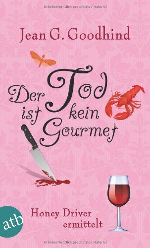 Goodhind, Jean G. - Der Tod ist kein Gourmet: Honey Driver ermittelt Kriminalroman - Preis vom 13.10.2026 19:28:25 h