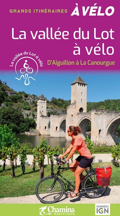 Guide vélo - La Vallée du Lot à vélo, d'Aiguillon à La Canourgue   Chamina