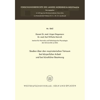 Studien über den respiratorischen Totraum bei körperlicher Arbeit und bei künstlicher Beatmung, Taschenbuch von Jürgen Stegemann, VS Verlag für