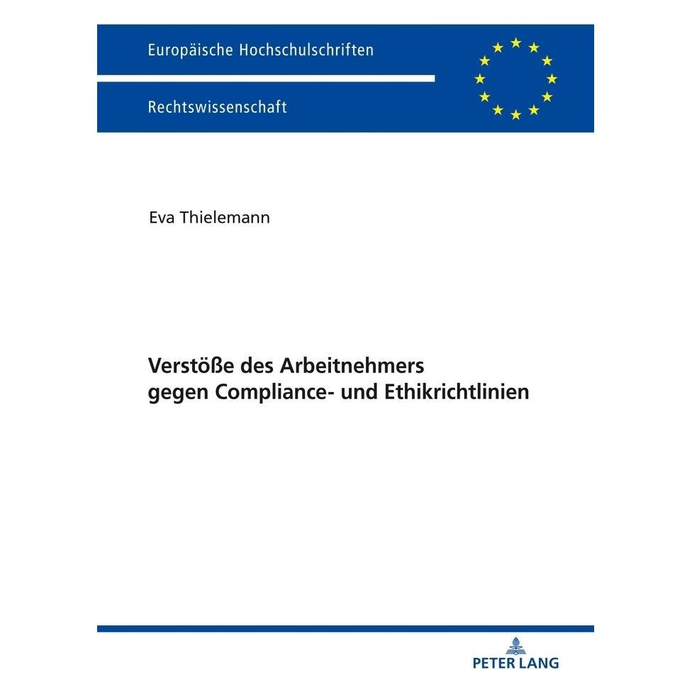 Peter Lang Verstösse des Arbeitnehmers gegen Compliance- und Ethikrichtlinien (Deutsch, Softcover, Eva Thielemann) (9118427)