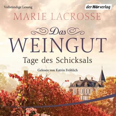 Das Weingut. Tage des Schicksals - Marie Lacrosse, Audio, 9783844535075