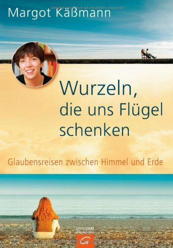 Margot Käßmann - Wurzeln, die uns Flügel schenken: Glaubensreisen zwischen Himmel und Erde - Preis vom 04.10.2026 03:51:26 h