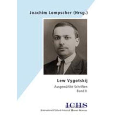 Lew Vygotskij. Ausgewählte Schriften, Taschenbuch von Lev S. Vygotskij,Joachim Lompscher, Lehmanns Media, 978-3-936427-50-9