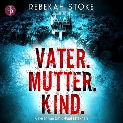 Vater.Mutter.Kind. - Rebekah Stoke, Audio, 9783989987739