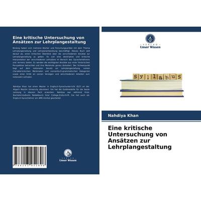 Eine kritische Untersuchung von Ansätzen zur Lehrplangestaltung, Taschenbuch von Nahdiya Khan, Verlag Unser Wissen, 978-620-3-95289-6