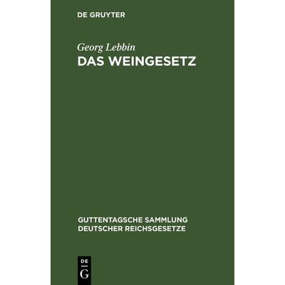 Das Weingesetz, Gebundene Ausgabe von Georg Lebbin, De Gruyter, 978-3-11-126735-7
