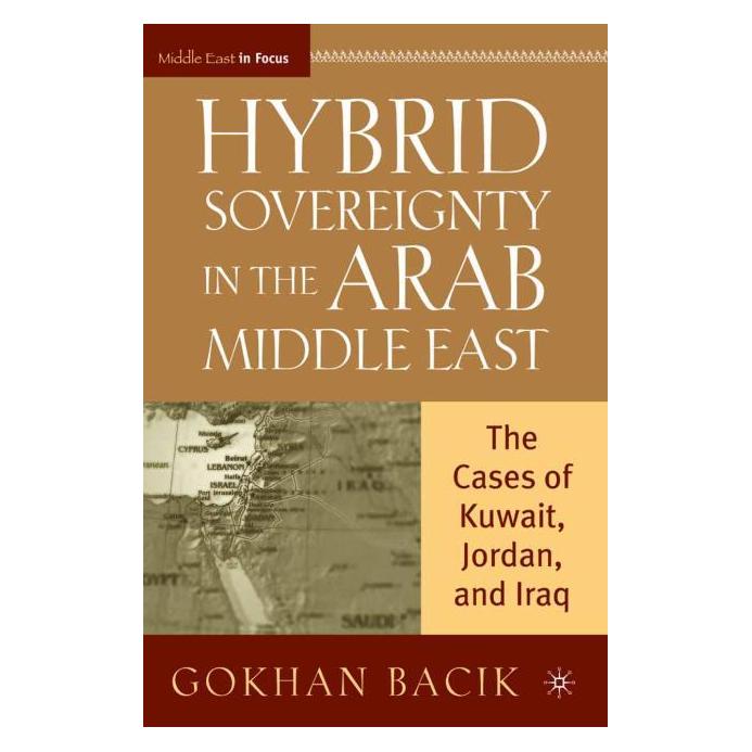 Palgrave Macmillan Bacik:Hybrid Sovereignty in the Arab Mi (Englisch, Hardcover, G. Bacik) (63046639)