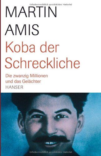 Martin Amis - Koba der Schreckliche: Die zwanzig Millionen und das Gelächter - Preis vom 11.10.2026 15:43:13 h