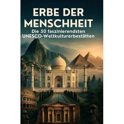 Erbe der Menschheit, Gebundene Ausgabe von Linus Krause, BoD - Books on Demand, 978-3-695-36286-8