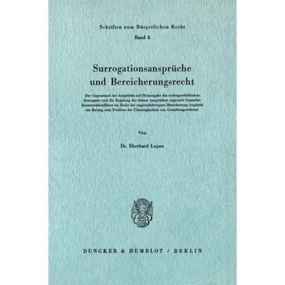 Surrogationsansprüche und Bereicherungsrecht., Taschenbuch von Eberhard Lopau, Duncker & Humblot, 978-3-428-02542-8