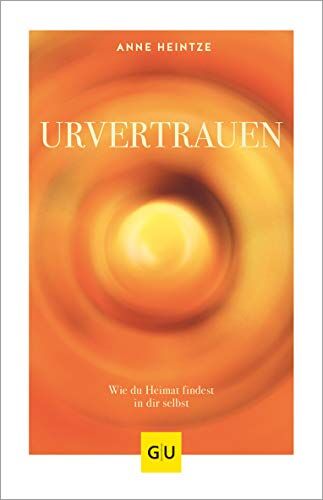 Anne Heintze - Urvertrauen: Wie du Heimat findest in dir selbst (GU Mind & Soul Einzeltitel) - Preis vom 16.10.2026 11:41:07 h