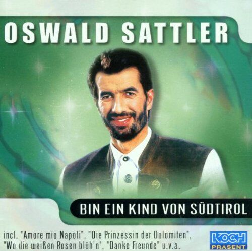 Oswald Sattler - Bin Ein Kind Von Südtirol - Preis vom 10.10.2026 11:48:34 h