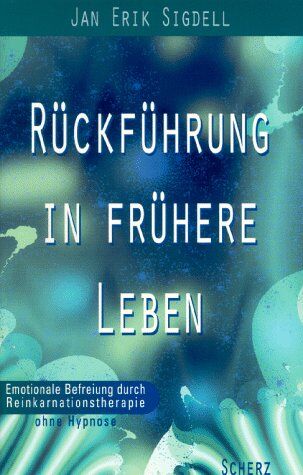 Sigdell, Jan E. - Rückführung in frühere Leben - Emotionale Befreiung durch Reinkarnationstherapie ohne Hypnose - Preis vom 11.10.2026 15:43:13 h