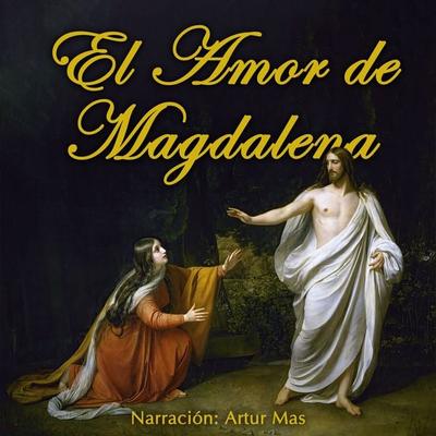 El Amor de Magdalena - Anónimo, Audio, 4067248788905