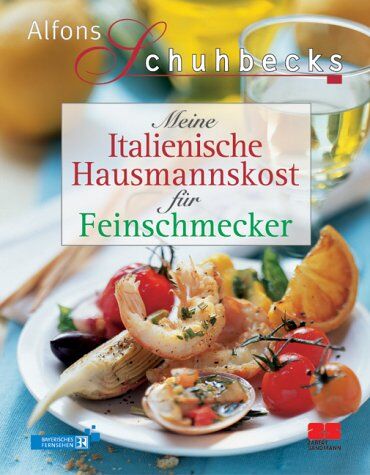 Alfons Schuhbeck - Meine Italienische Hausmannskost für Feinschmecker - Preis vom 13.10.2026 11:25:28 h