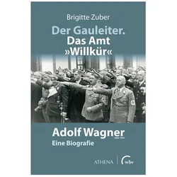 Der Gauleiter. Das Amt 'Willkür', Fachbücher von Brigitte Zuber