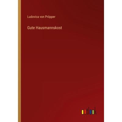 Gute Hausmannskost, Taschenbuch von Ludovica Pröpper, Outlook, 978-3-368-29982-8