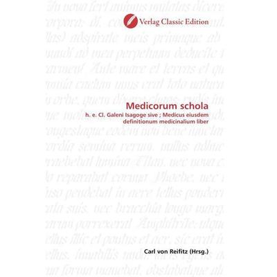 Medicorum schola, Taschenbuch von , Classic Edition, 978-3-86932-541-5