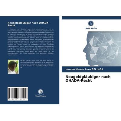 Neugeldgläubiger nach OHADA-Recht, Taschenbuch von Herv¿e Hanne Lora Belinga, Verlag Unser Wissen, 978-620-3-76815-2
