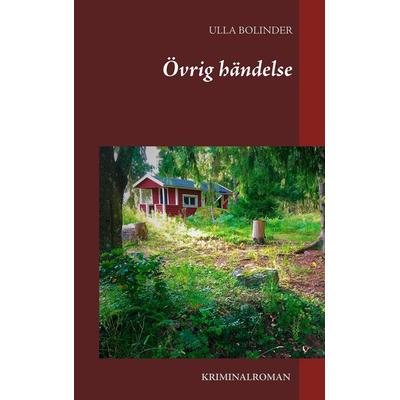 Övrig händelse, Taschenbuch von Ulla Bolinder, BoD – Books on Demand – Schweden