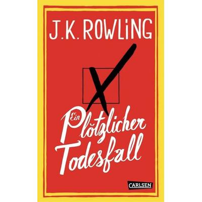 Ein plötzlicher Todesfall, Gebundene Ausgabe von J. K. Rowling, Carlsen