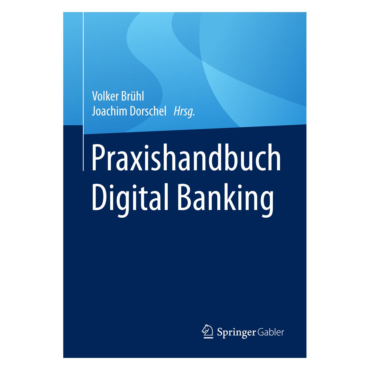 Springer Praxishandbuch Digital Banking (Deutsch, Hardcover, Joachim Dorschel, Volker Brühl) (9783658188894)