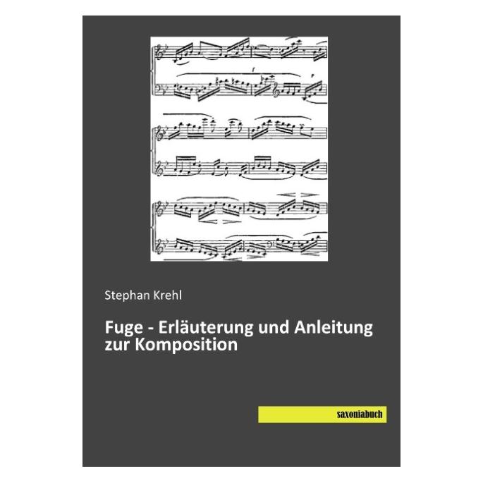 Saxoniabuch.De Fuge - Erläuterung und Anleitung zur Komposition (Deutsch, Softcover, Stephan Krehl) (55603528)