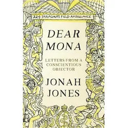 Dear Mona: Letters from a Conscientious Objector, Belletristik von Jonah Jones