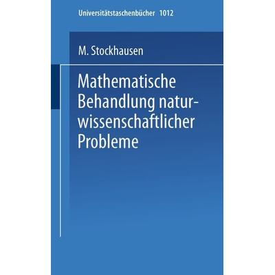 Mathematische Behandlung naturwissenschaftlicher Probleme, Taschenbuch von M. Stockhausen, Steinkopff, 978-3-7985-0561-2