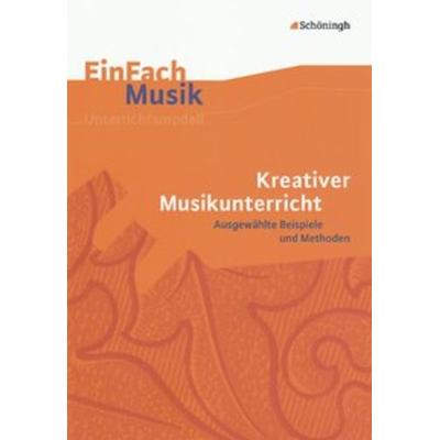 Kreativer Musikunterricht, m. Audio-CD, Geheftet von Marco Ringel, Schöningh Verlag in Westermann Bildungsmedien