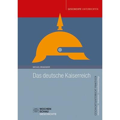 Das deutsche Kaiserreich, Taschenbuch von Michael Brabänder, Wochenschau, 978-3-7344-1543-2