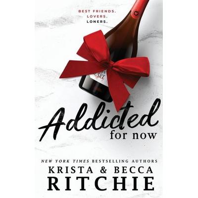 Addicted For Now, Taschenbuch von Krista Ritchie,Becca Ritchie, K.B. Ritchie LLC