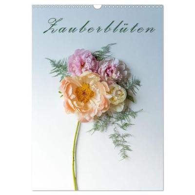 Zauberblüten (Wandkalender 2027 DIN A3 hoch), CALVENDO Monatskalender