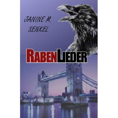 Rabenlieder, Taschenbuch von Janine Senkel (geb. Günther), Epubli, 978-3-7375-0715-8