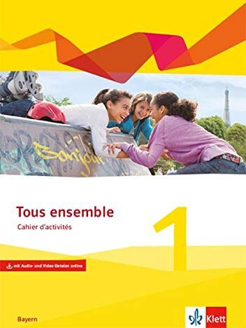 Tous ensemble 1. Ausgabe Bayern: Cahier d'activités mit Audio- und Video-Dateien online 1. Lernjahr (Tous ensemble. Ausgabe Bayern ab 2019) - Preis vom 13.10.2026 11:25:28 h