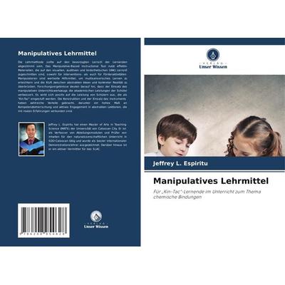 Manipulatives Lehrmittel, Taschenbuch von Jeffrey L. Espiritu, Verlag Unser Wissen, 978-620-8-95462-8