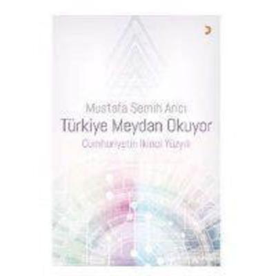 Türkiye Meydan Okuyor Cumhuriyetin Ikinci Yüzyili, Taschenbuch von Mustafa Semih Arici, Cinius Yayinlari