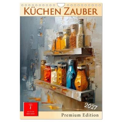 Küchen Zauber (Wandkalender 2027 DIN A4 hoch), CALVENDO Monatskalender