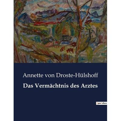 Das Vermächtnis des Arztes, Taschenbuch von Annette von Droste-Hülshoff, Culturea, 979-10-419-3337-2