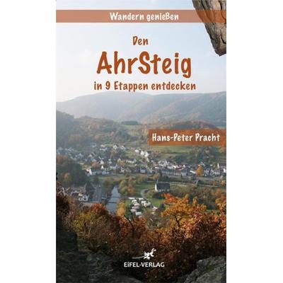 Wandern genießen - Den Ahrsteig in 9 Etappen entdecken, Taschenbuch von Hans-Peter Pracht, Gaasterland Verlag, 978-3-943123-31-9
