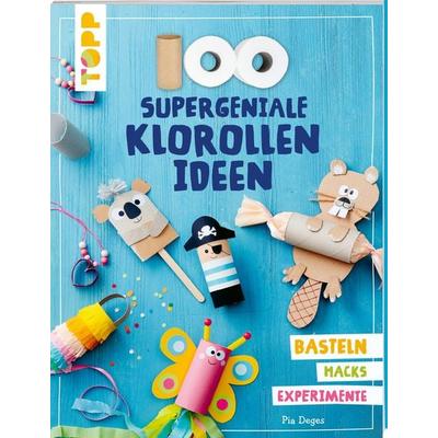 100 supergeniale Klorollenideen, Taschenbuch von Pia Deges, Frechverlag GmbH, 978-3-7724-4391-6
