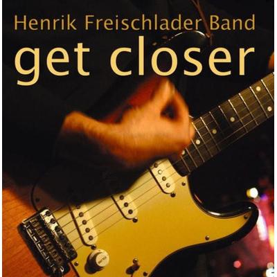 Get Closer - Henrik Freischlader Band, CD