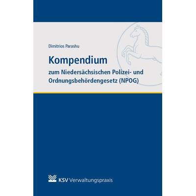 Kompendium zum Niedersächsischen Polizei- und Ordnungsbehördengesetz (NPOG), Taschenbuch von Dimitrios Parashu, KSV Medien Wiesbaden,