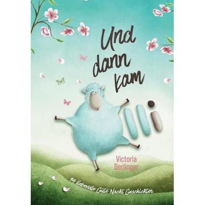 Und dann kam Olli! Das besondere Kinderbuch mit wunderschönen Vorlesegeschichten., Taschenbuch von Victoria Berlinger, Tredition, 978-3-347-81611-4