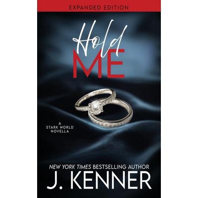 Hold Me Expanded Edition, Taschenbuch von J. Kenner, Martini & Olive, 978-1-958379-19-6