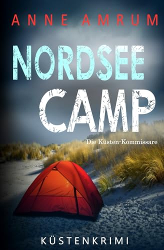 Anne Amrum - Nordsee Camp - Die Küsten-Kommissare: Küstenkrimi (Die Nordsee-Kommissare, Band 21) - Preis vom 01.10.2026 17:08:56 h