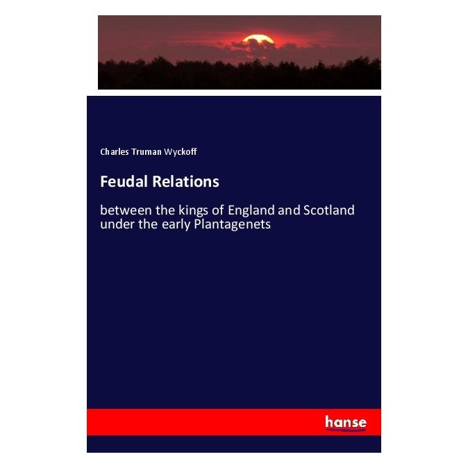 Hansebooks Feudal Relations (Englisch, Softcover, Charles Truman Wyckoff) (56004364)