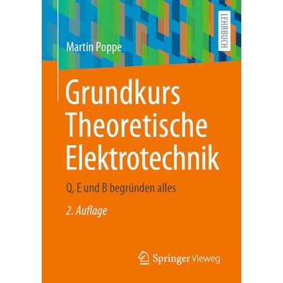 Grundkurs Theoretische Elektrotechnik, Taschenbuch von Martin Poppe, Springer Berlin, 978-3-662-68630-0