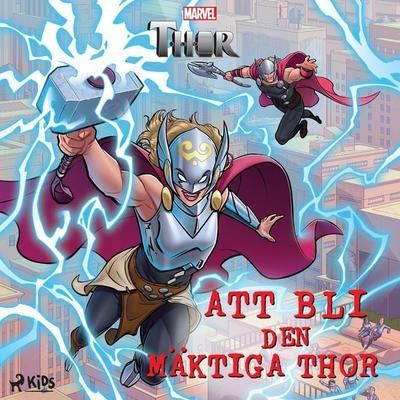 Att bli den mäktiga Thor - Marvel, Audio, 9788728315361
